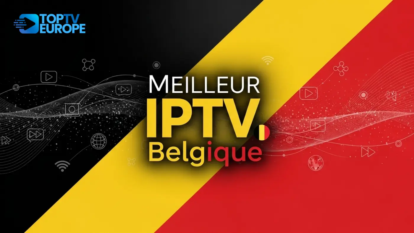 Meilleur IPTV Belgique