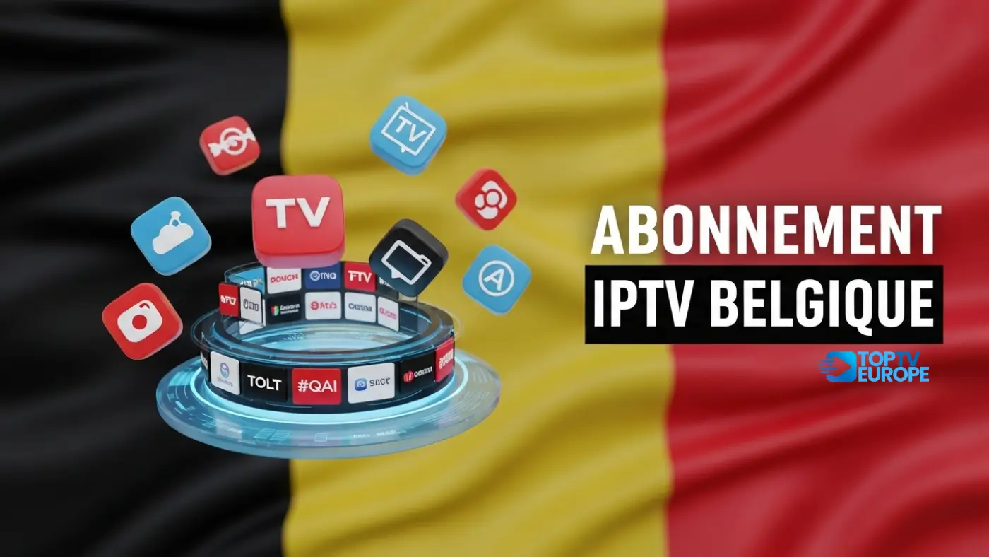 Abonnement IPTV Belgique : 6 questions fréquentes avec réponses abonnement IPTV Belgique